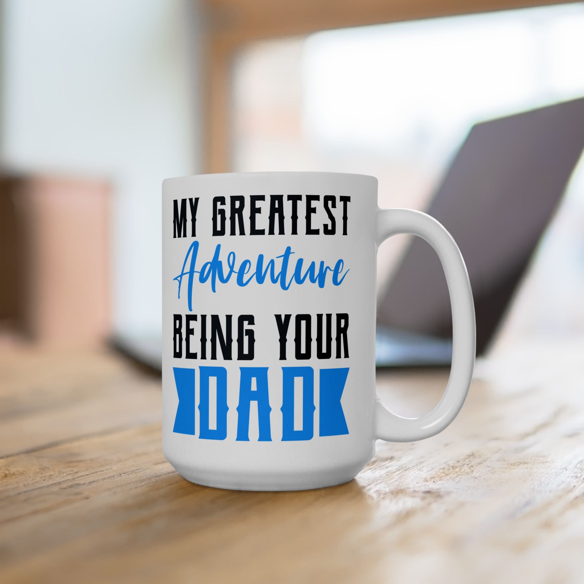 My Greatest Adventure is being your dad Mug