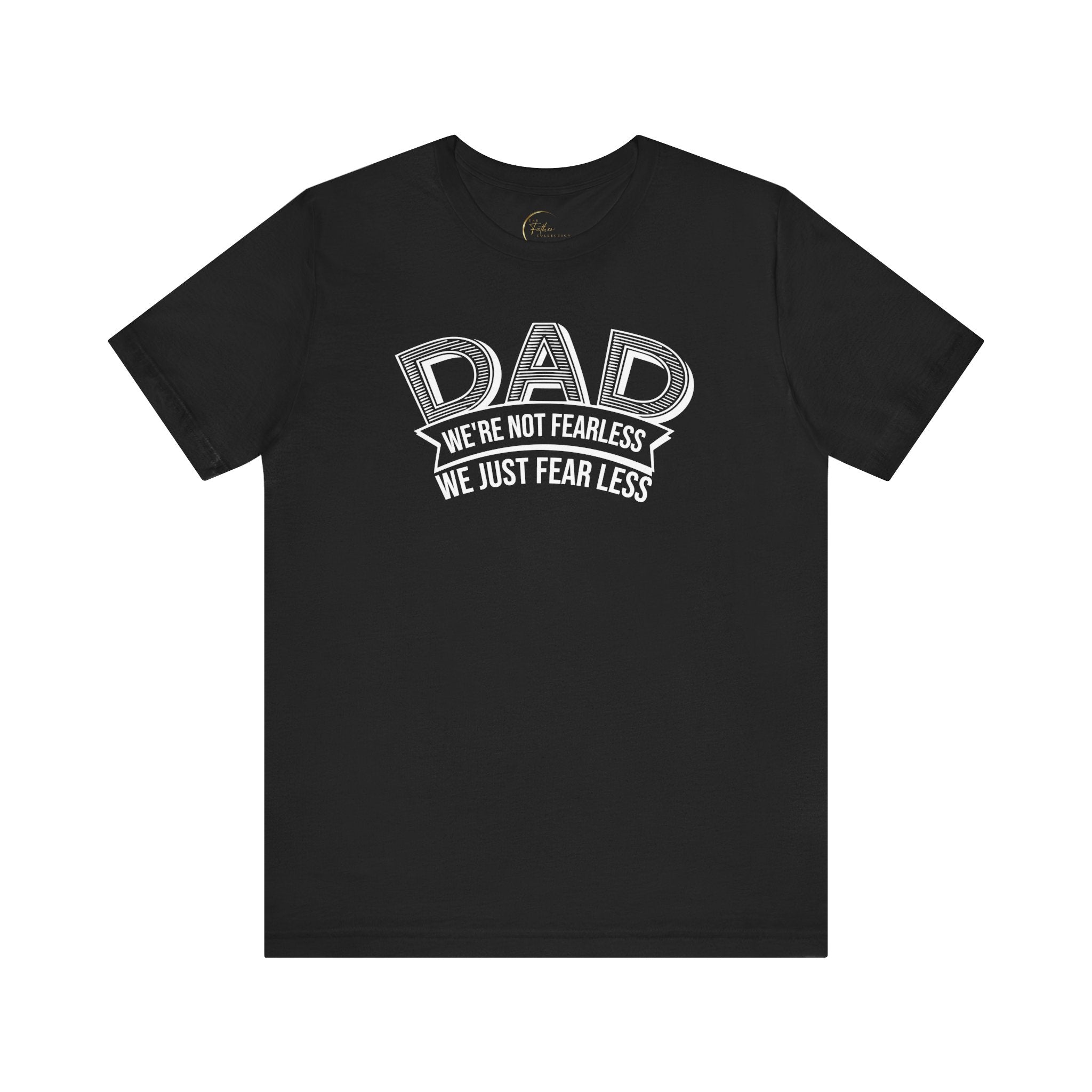 Fearless Fear/Less Dad T-shirt