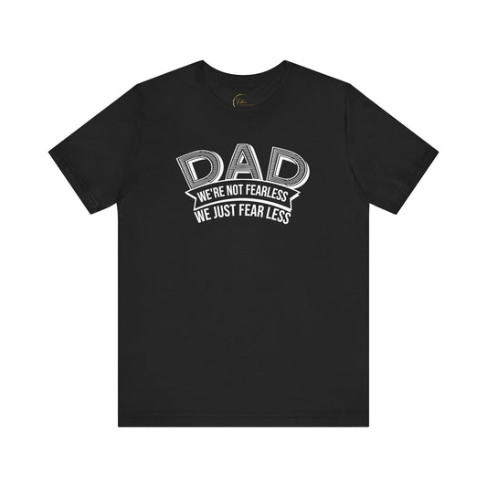 Fearless Fear/Less Dad T-shirt