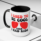 I Used to Be Cool Then I Had Kids Mug