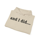 And I Did Hoodie