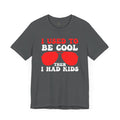 Used Too Be Cool T-Shirt