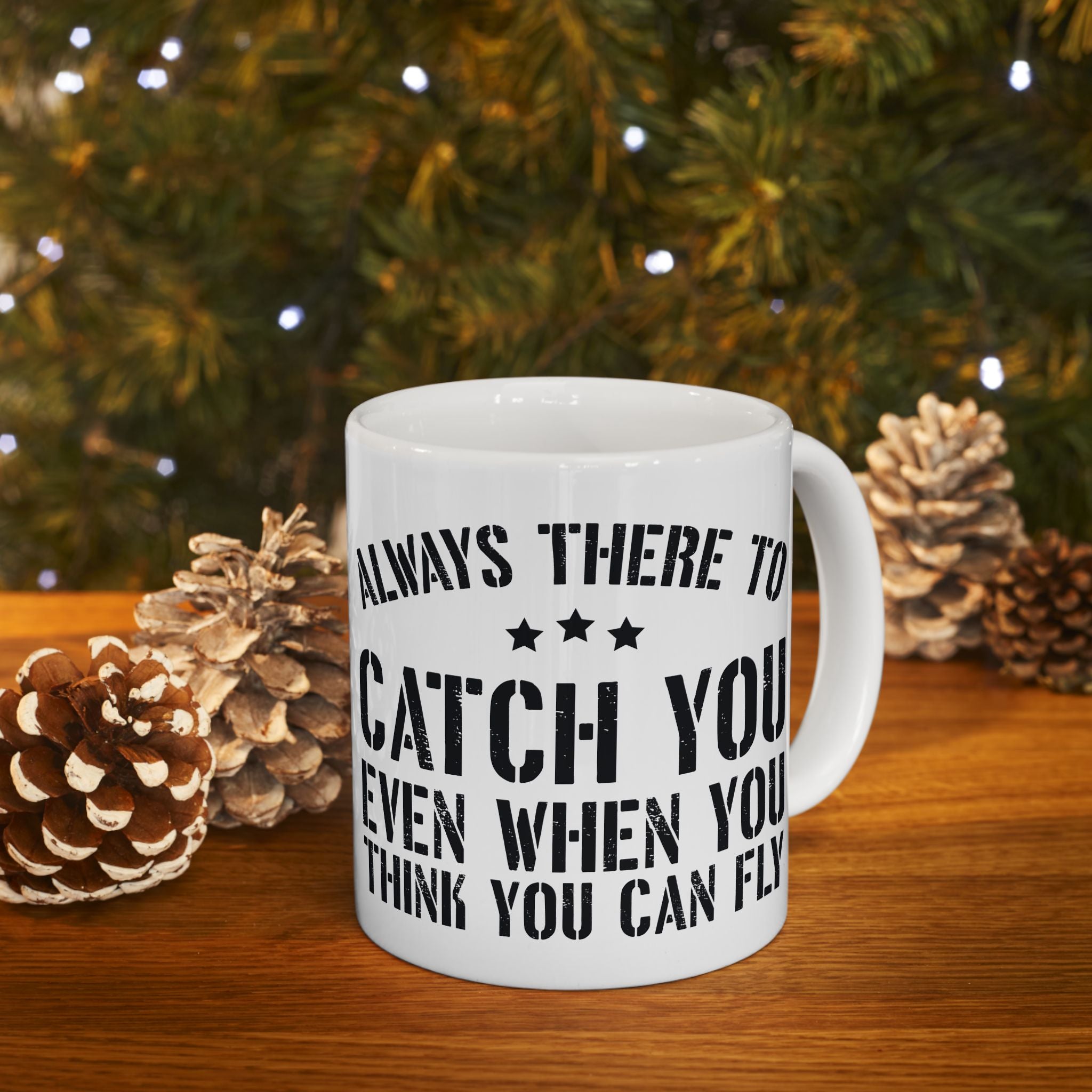 Always There to Catch You Mug