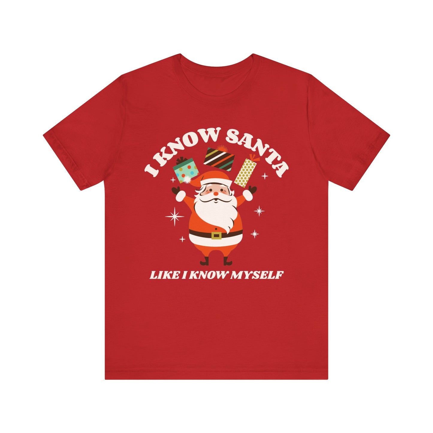 I Know Santa Like I Know Myself  T-Shirt