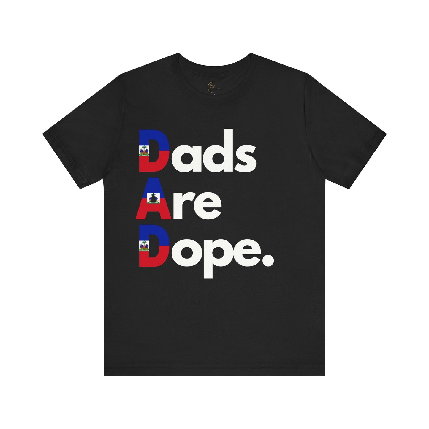 Dads Are Dope - Haiti Tee