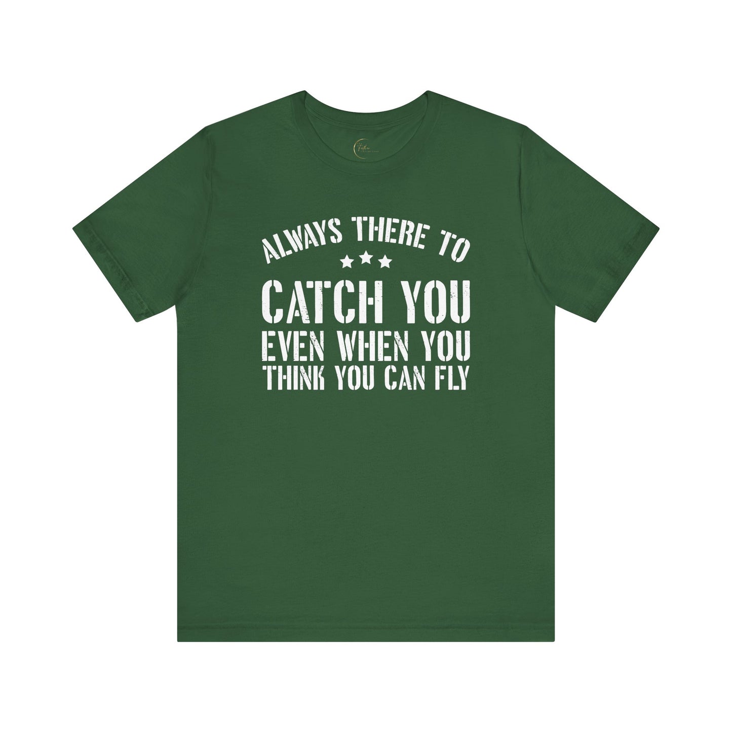 Always There To Catch You T-Shirt