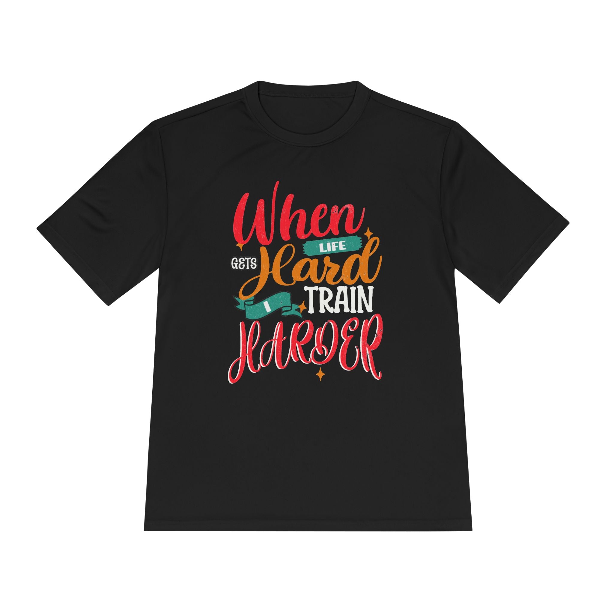 When Life Is Hard Train HarderUnisex Moisture Wicking Tee