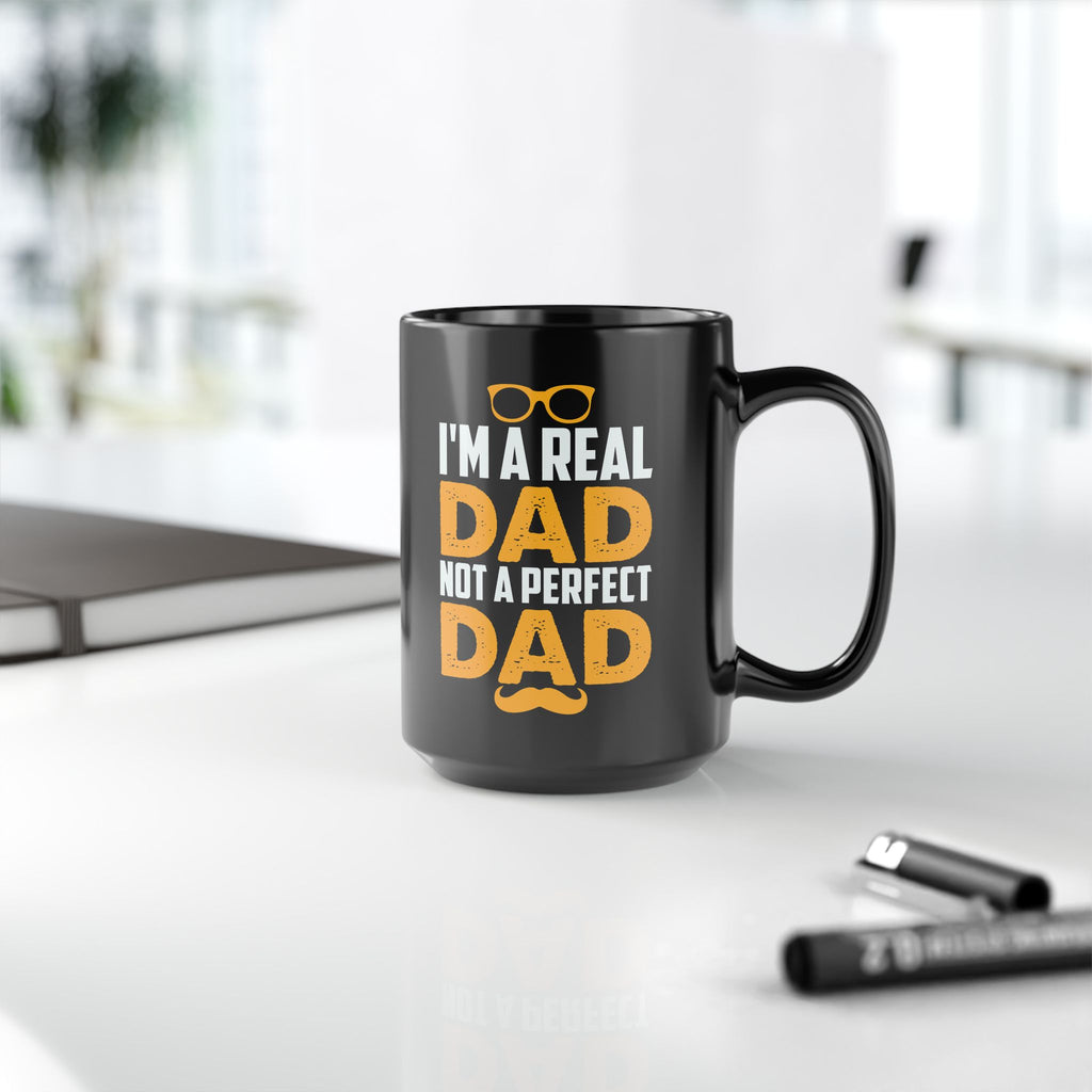 I'm a Real Dad Not a Perfect Dad Mug