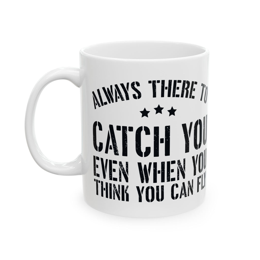 Always There to Catch You Mug