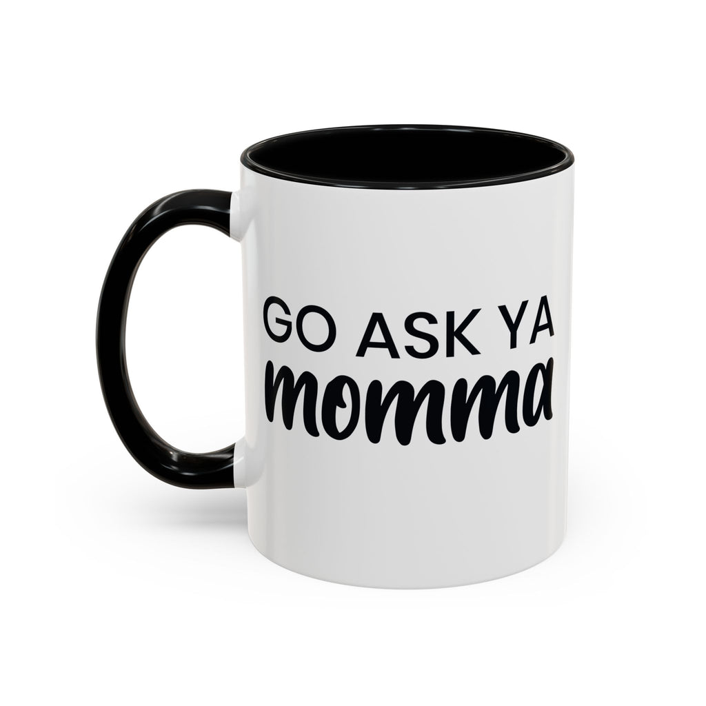 Go Ask Ya Momma Mug
