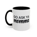 Go Ask Ya Momma Mug