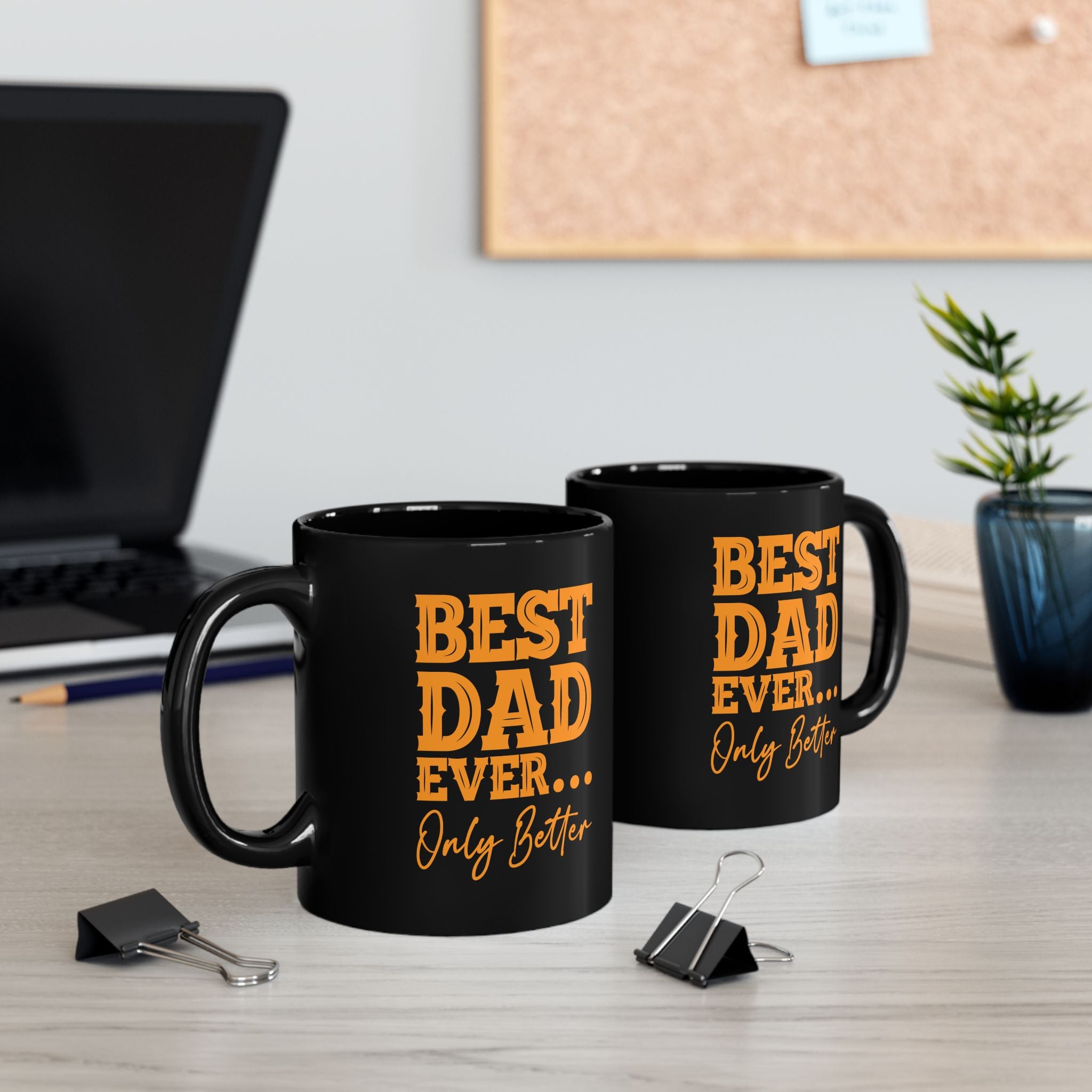 Best Dad Ever Only Better Mug