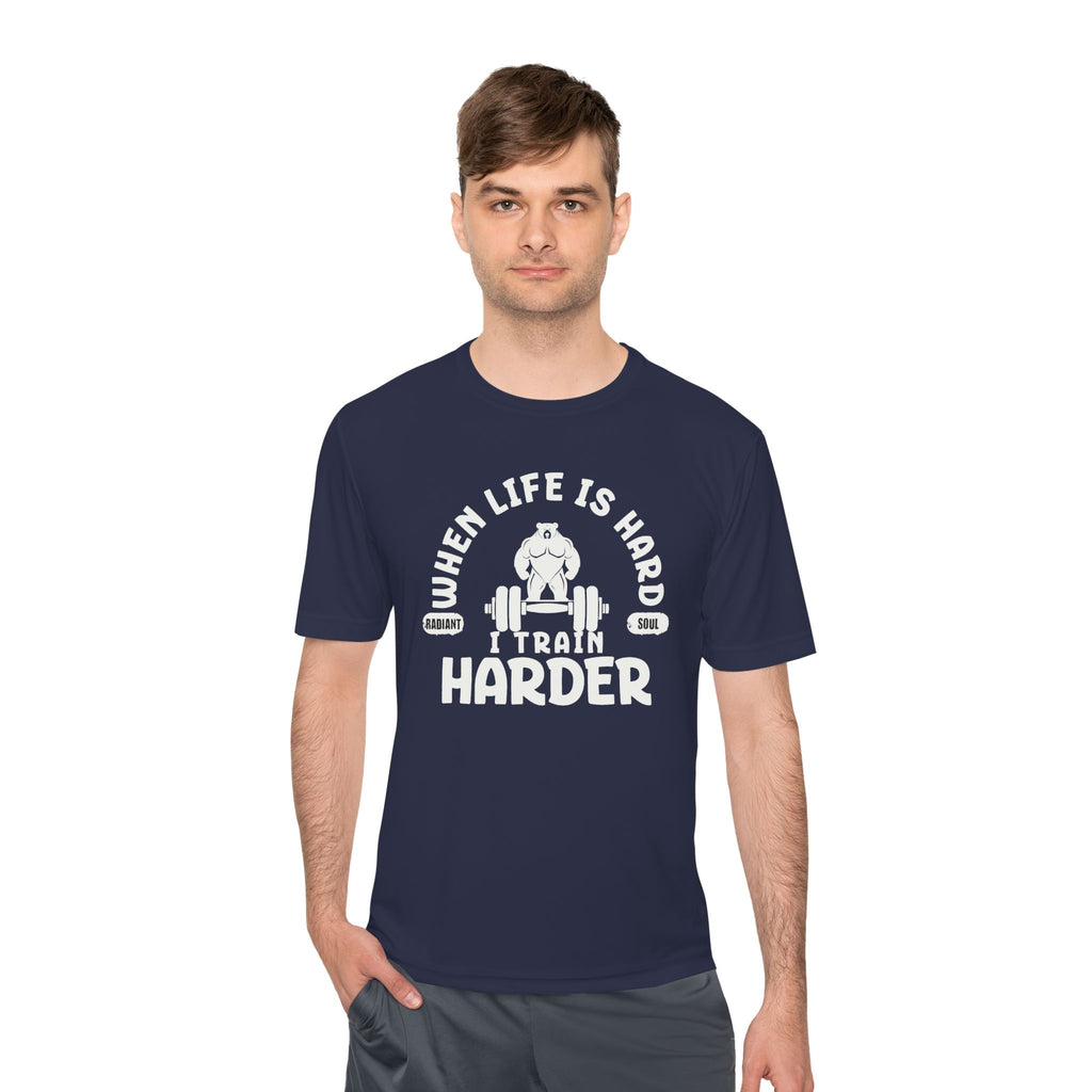 When Life Is Hard Train Harder Tee — Dry Wick Tee
