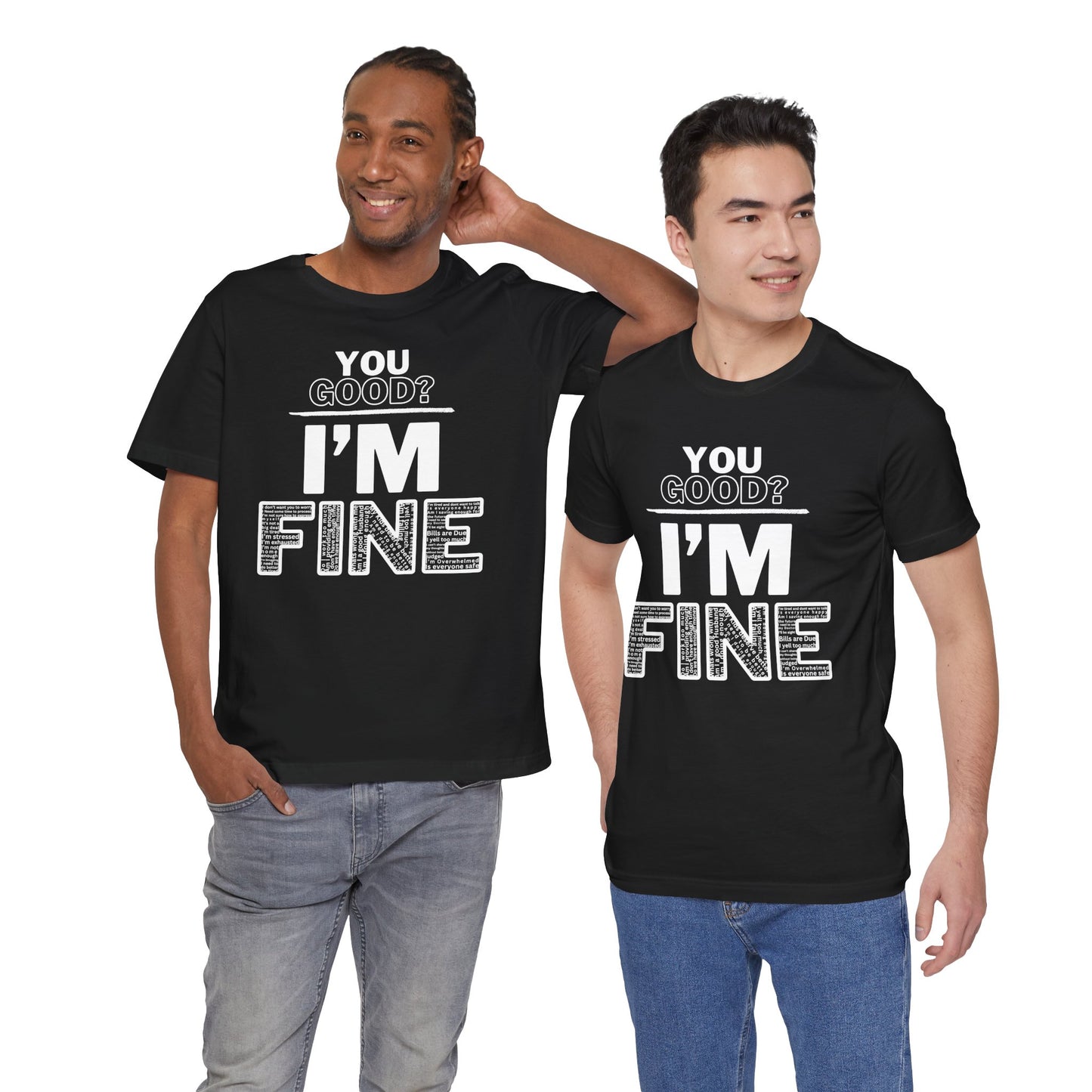 You Good? I'm Fine Mental Health T-Shirt