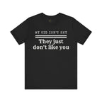 My Son Isn't Shy, He Just Doesn't Like You T-Shirt