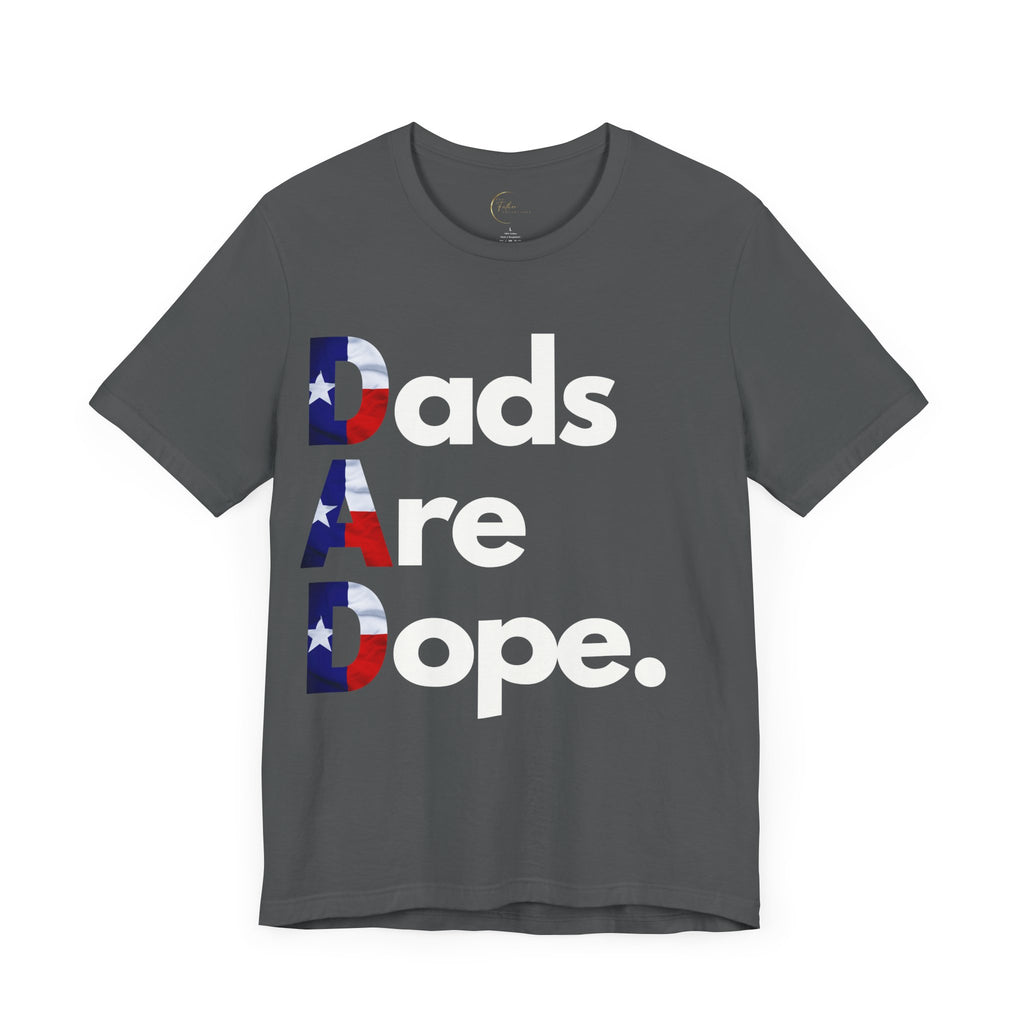 Dads Are Dope - Texas T-Shirt