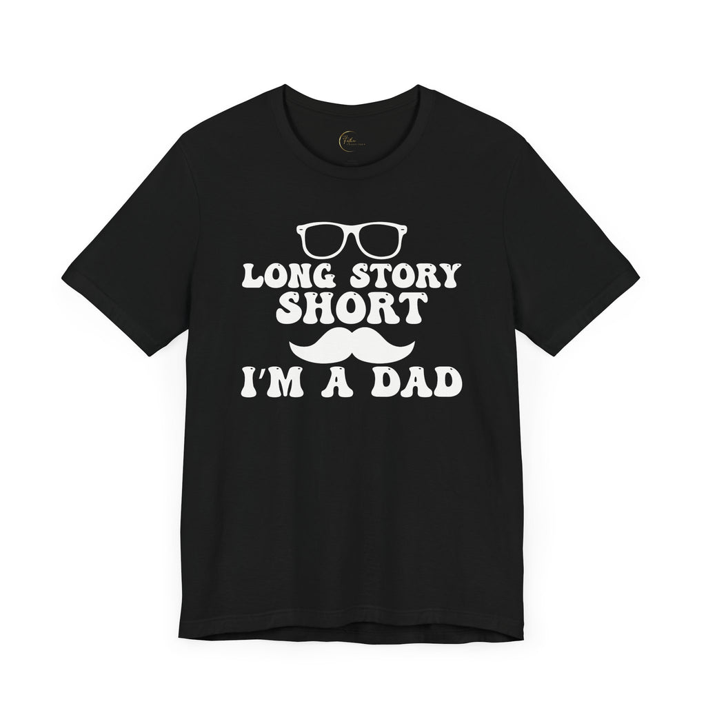 Long Story Short Dad T-Shirt