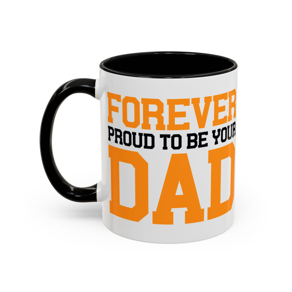 Forever Proud Dad Coffee Mug