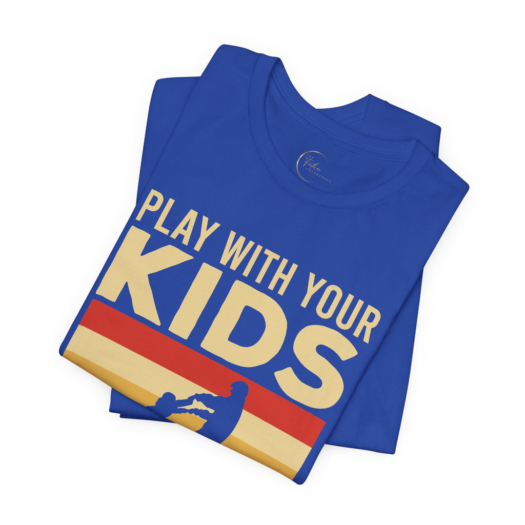 Play With Your Kids So They Wont Need Therapy Later T-Shirt