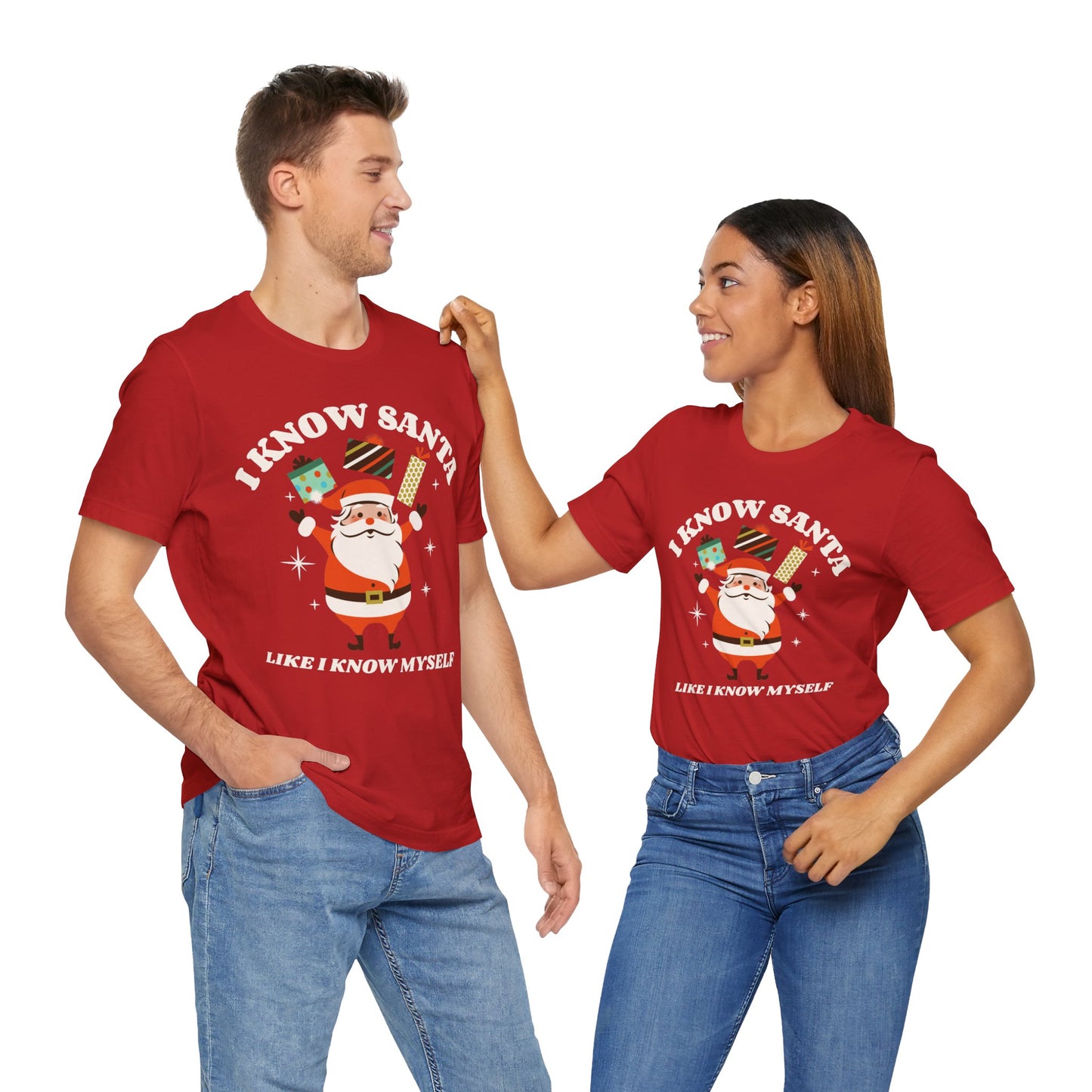 I Know Santa Like I Know Myself  T-Shirt