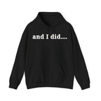 And I Did Hoodie