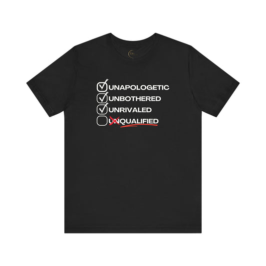 Unbothered Unapologetic Unrivaled T shirt