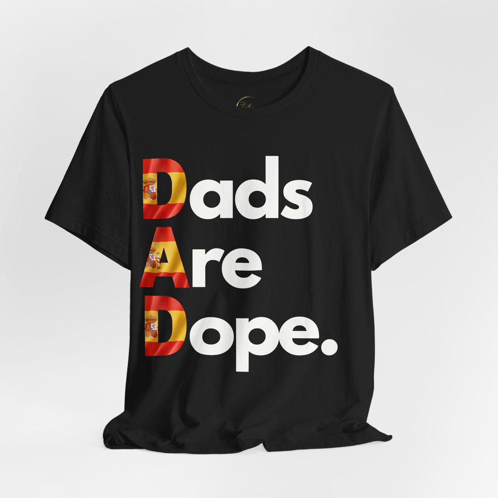 Dads are Dope Spain Flag Tee