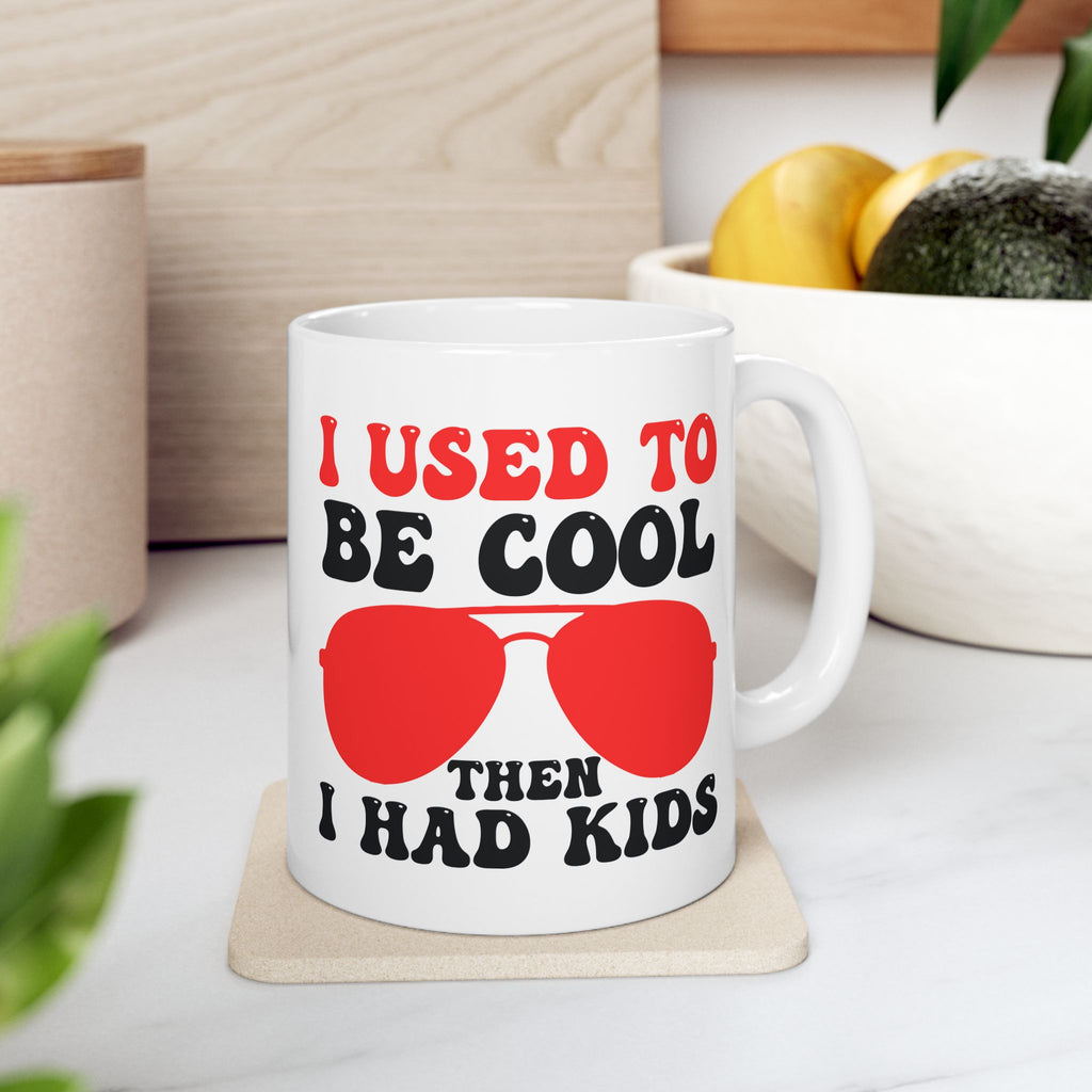 I Used To Be Cool Then I Had Kids Mug