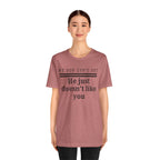 My Son Isn't Shy, He Just Doesn't Like You T-Shirt