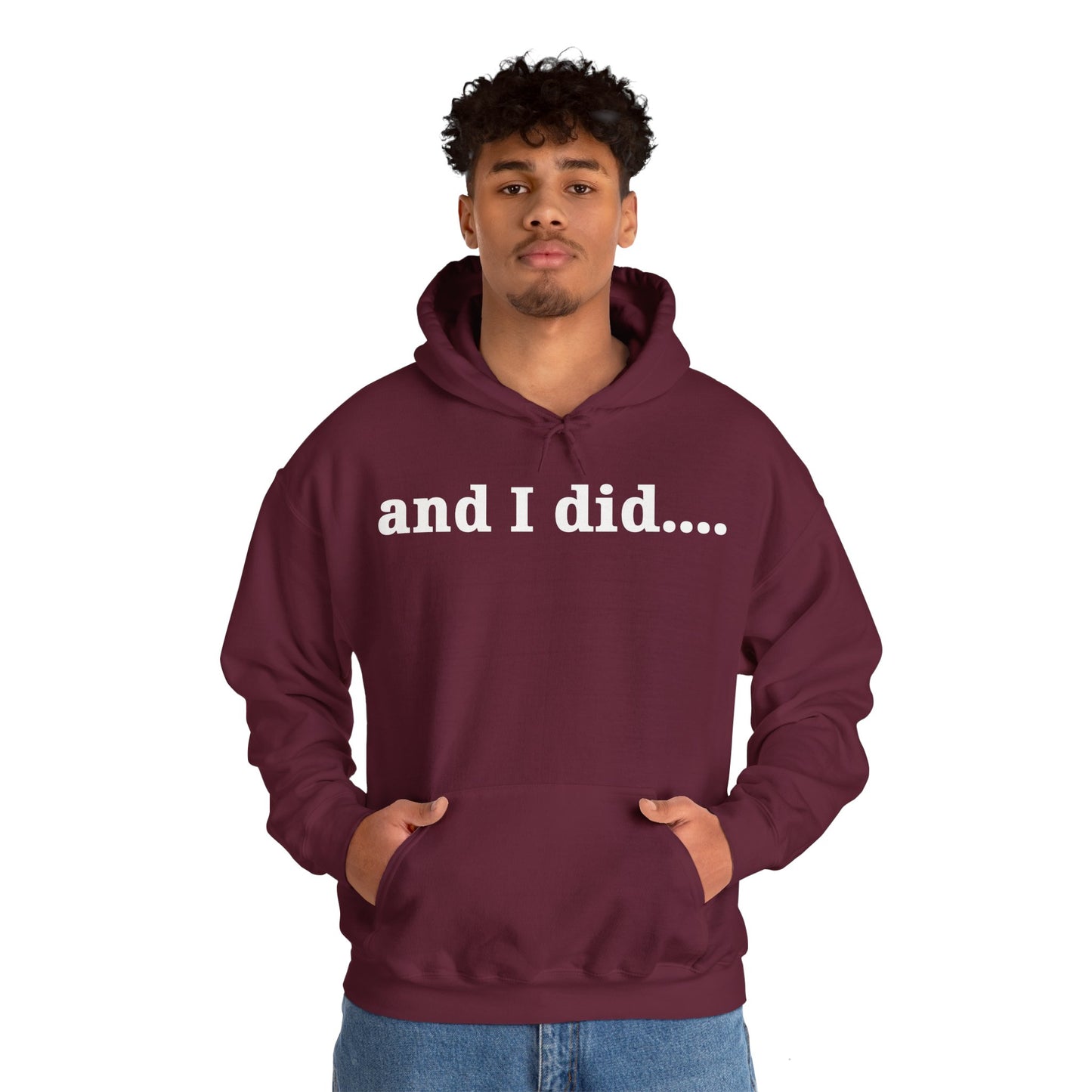 And I Did Hoodie