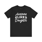 Awesome like Daughter T-Shirt