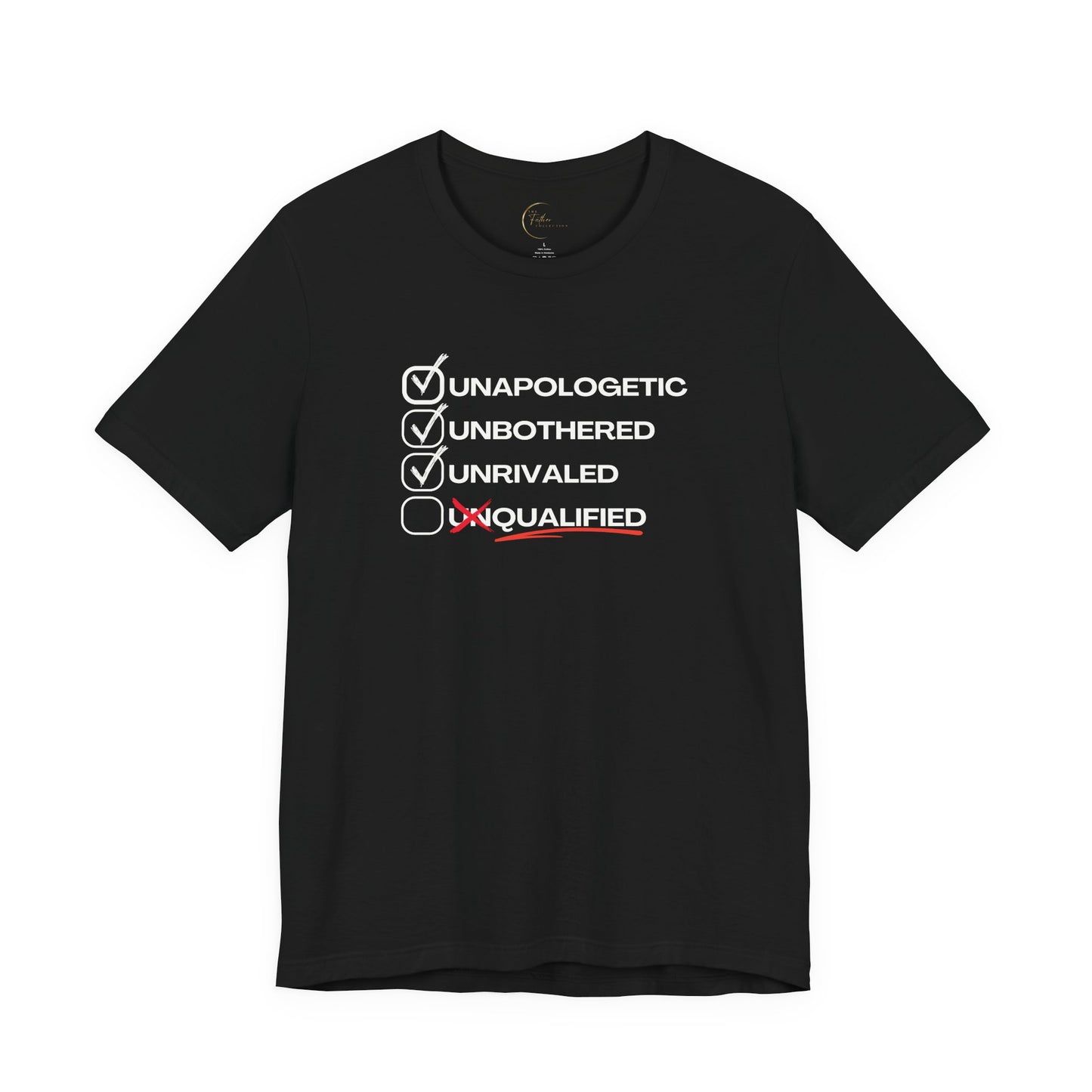 Unbothered Unapologetic Unrivaled T shirt