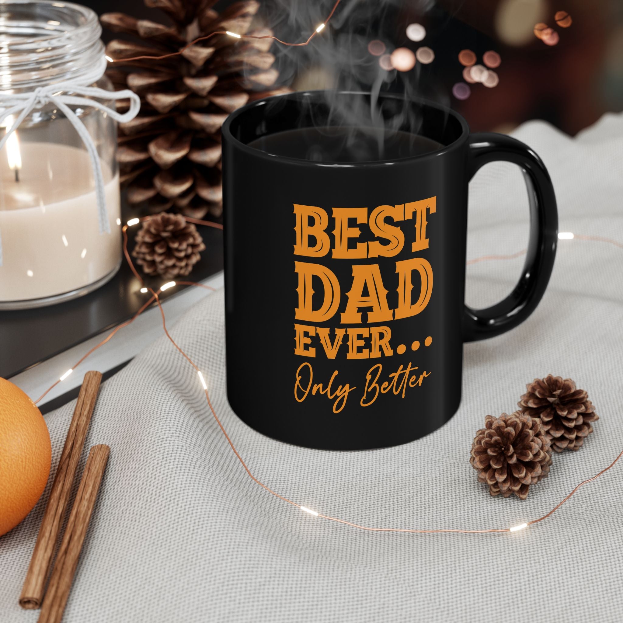 Best Dad Ever Only Better Mug