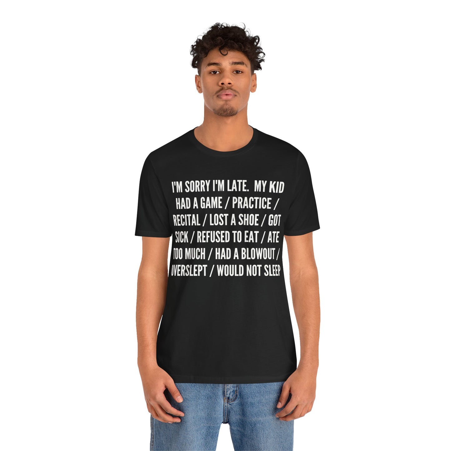 Sorry I'm late T-Shirt