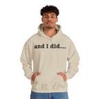 And I Did Hoodie