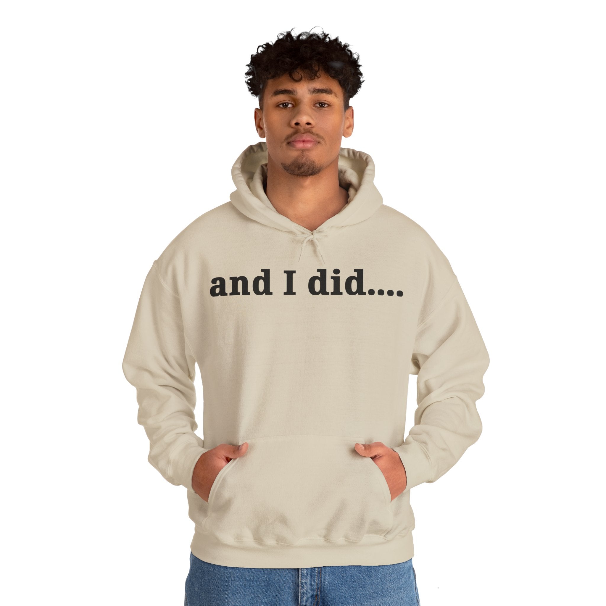 And I Did Hoodie
