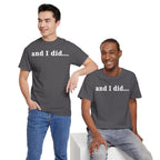 And I Did T Shirt