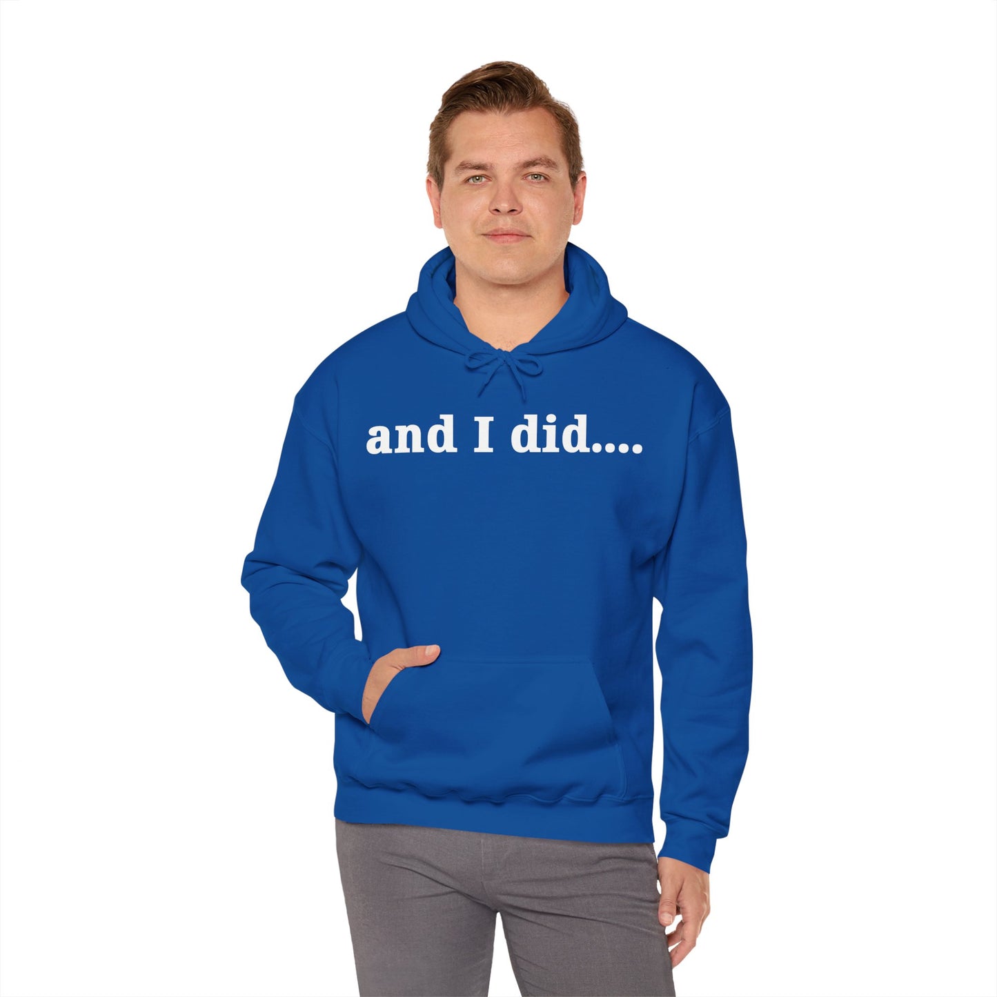 And I Did Hoodie