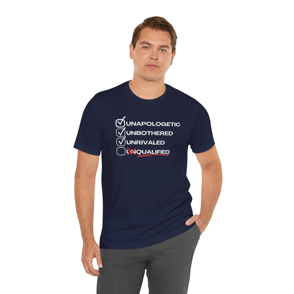 Unbothered Unapologetic Unrivaled T shirt
