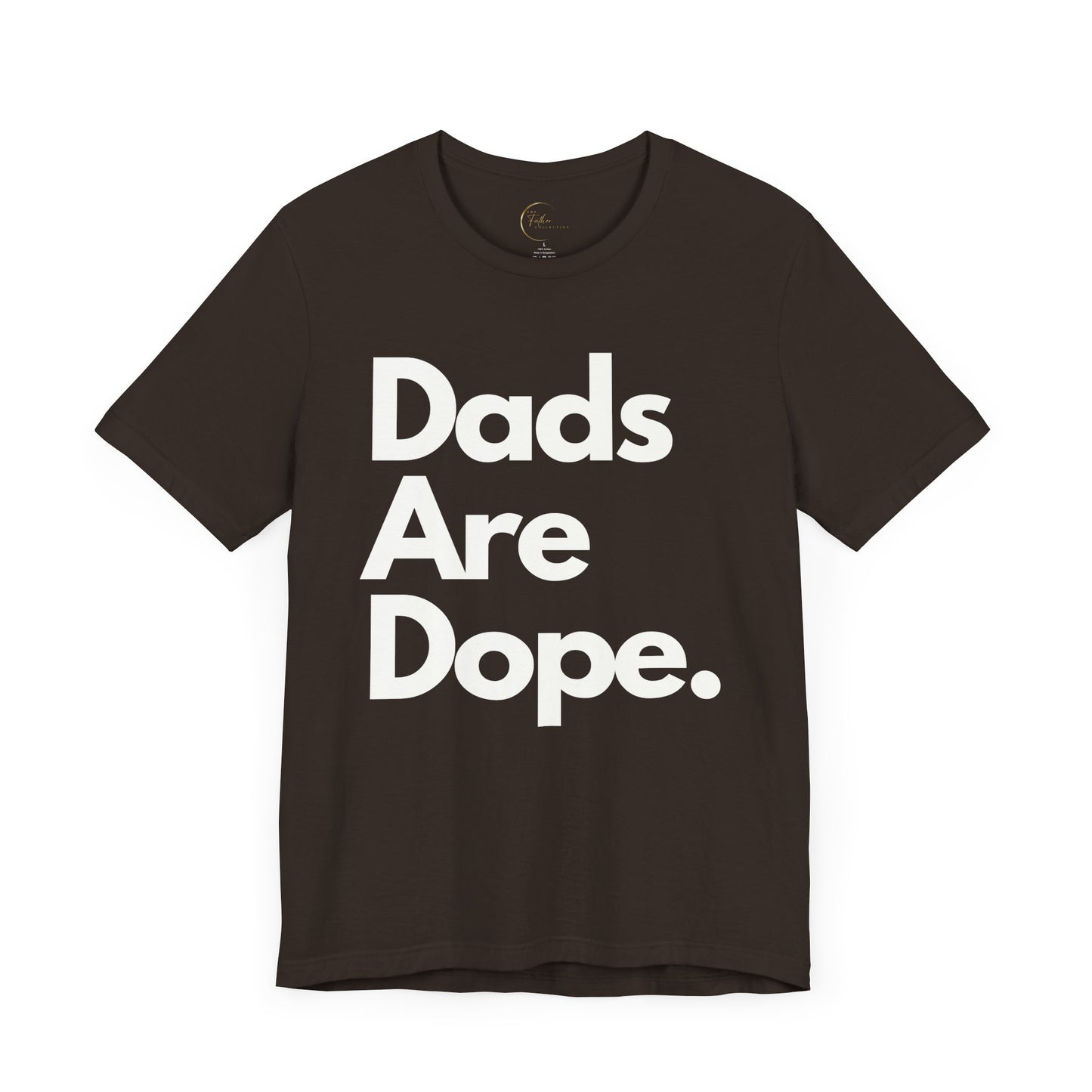 Dads are Dope, White letters T-Shirt