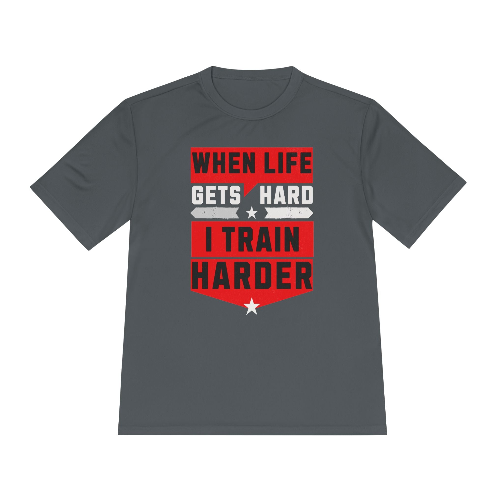 When Life Gets Hard I Train Harder Tee — Motivational Workout Shirt