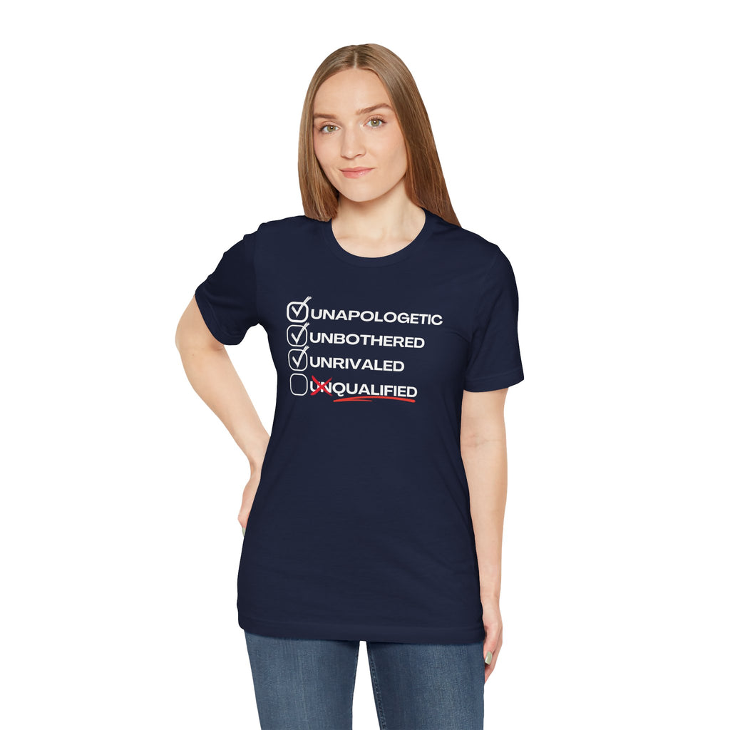 Unbothered Unapologetic Unrivaled T shirt