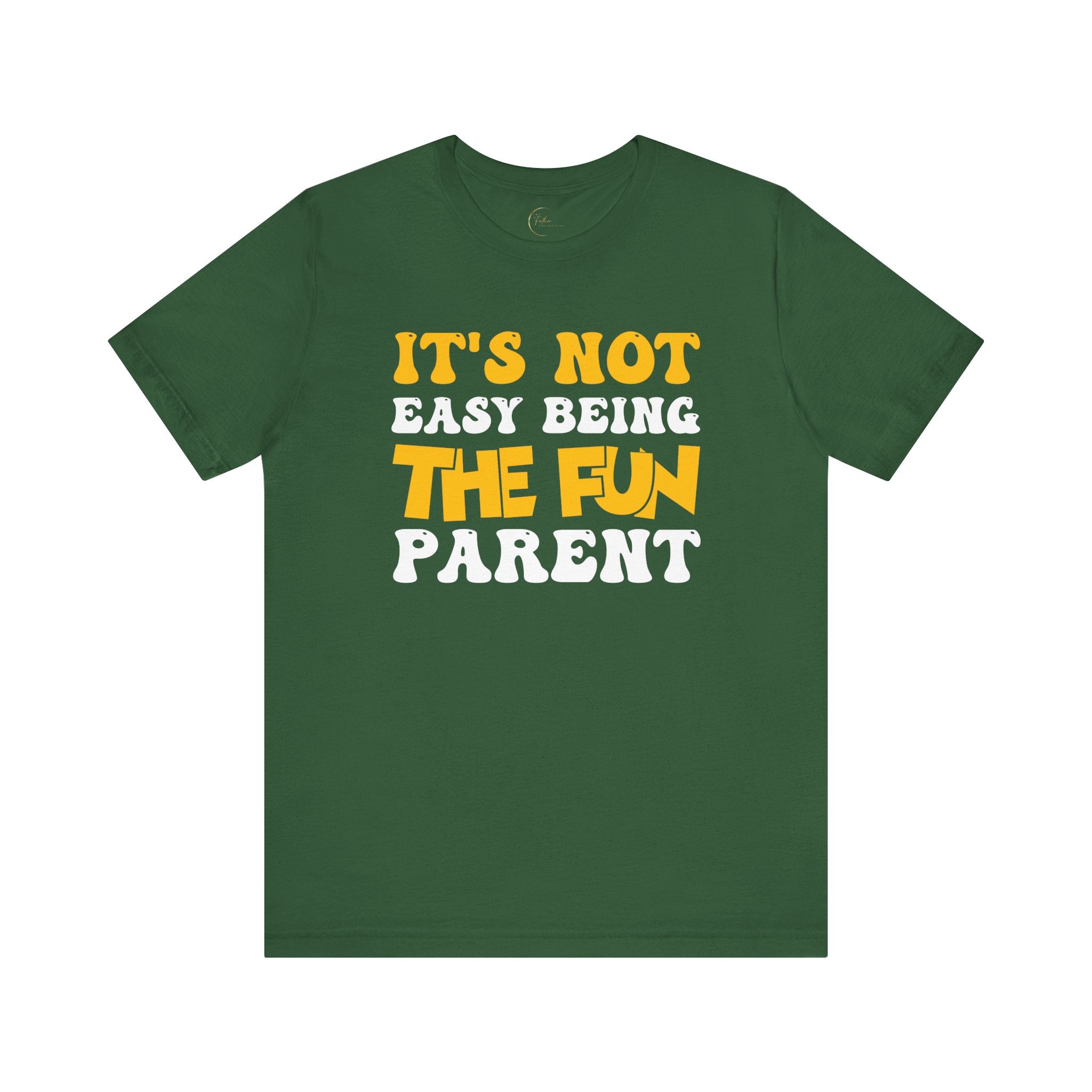 It's Not Easy Being The Fun Parent T-Shirt