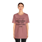 My Daughter Isn't Shy, She Just Doesn't Like You T shirt