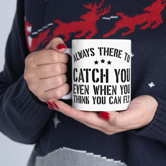 Always There to Catch You Mug