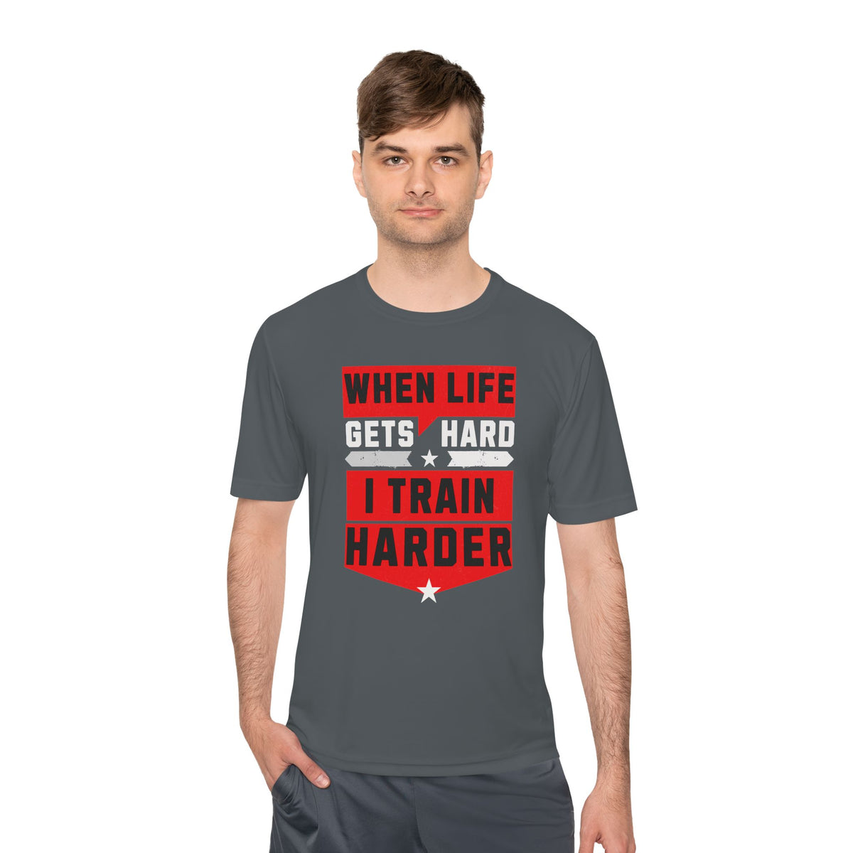 When Life Gets Hard I Train Harder Tee — Dry Wick Tee