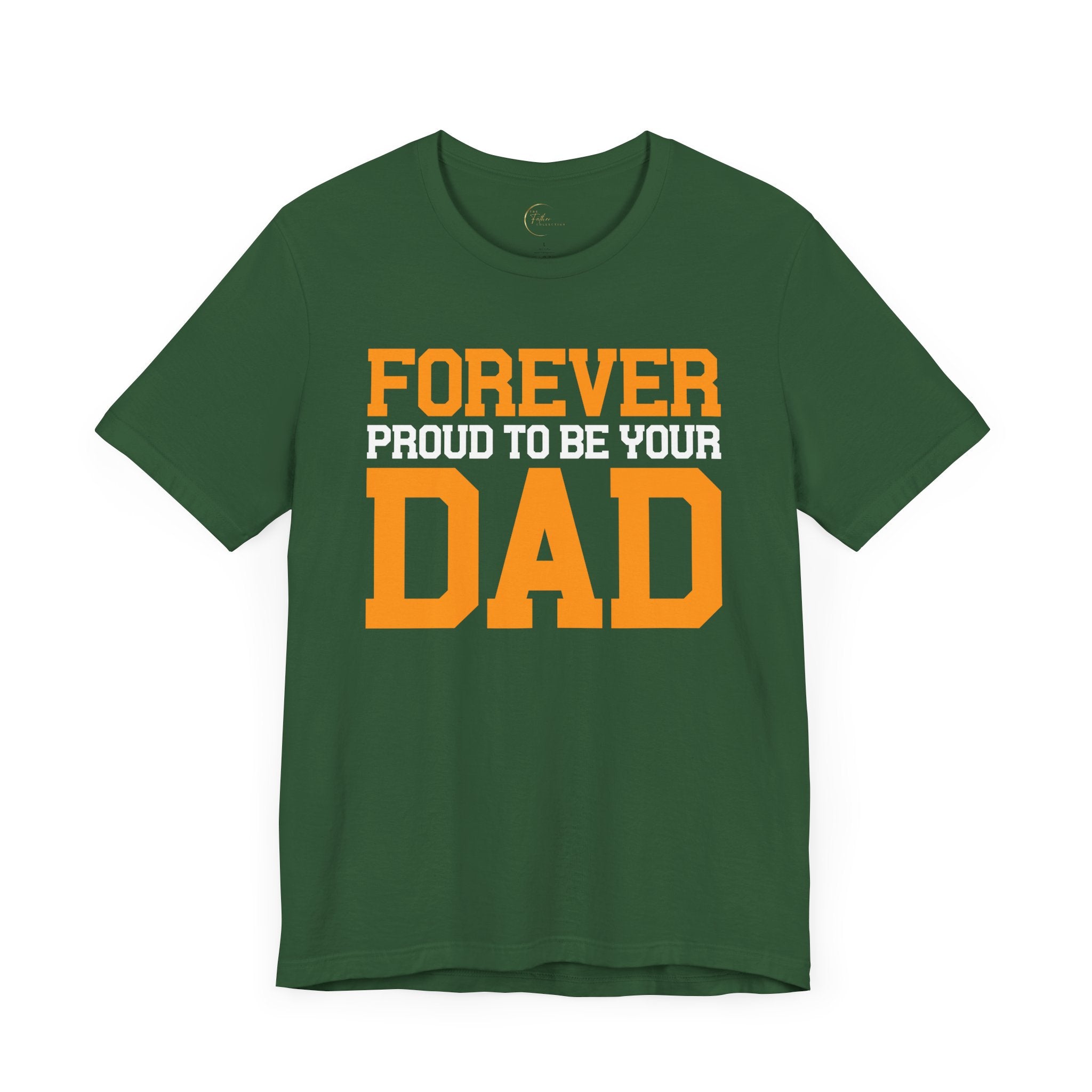 Forever Proud To Be Your Dad Tee