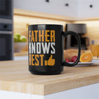 Father Knows Best Mug - Perfect Gift for Dad, Birthday, Father's Day, Coffee Lover, Fun Kitchen Decor, Free Shipping