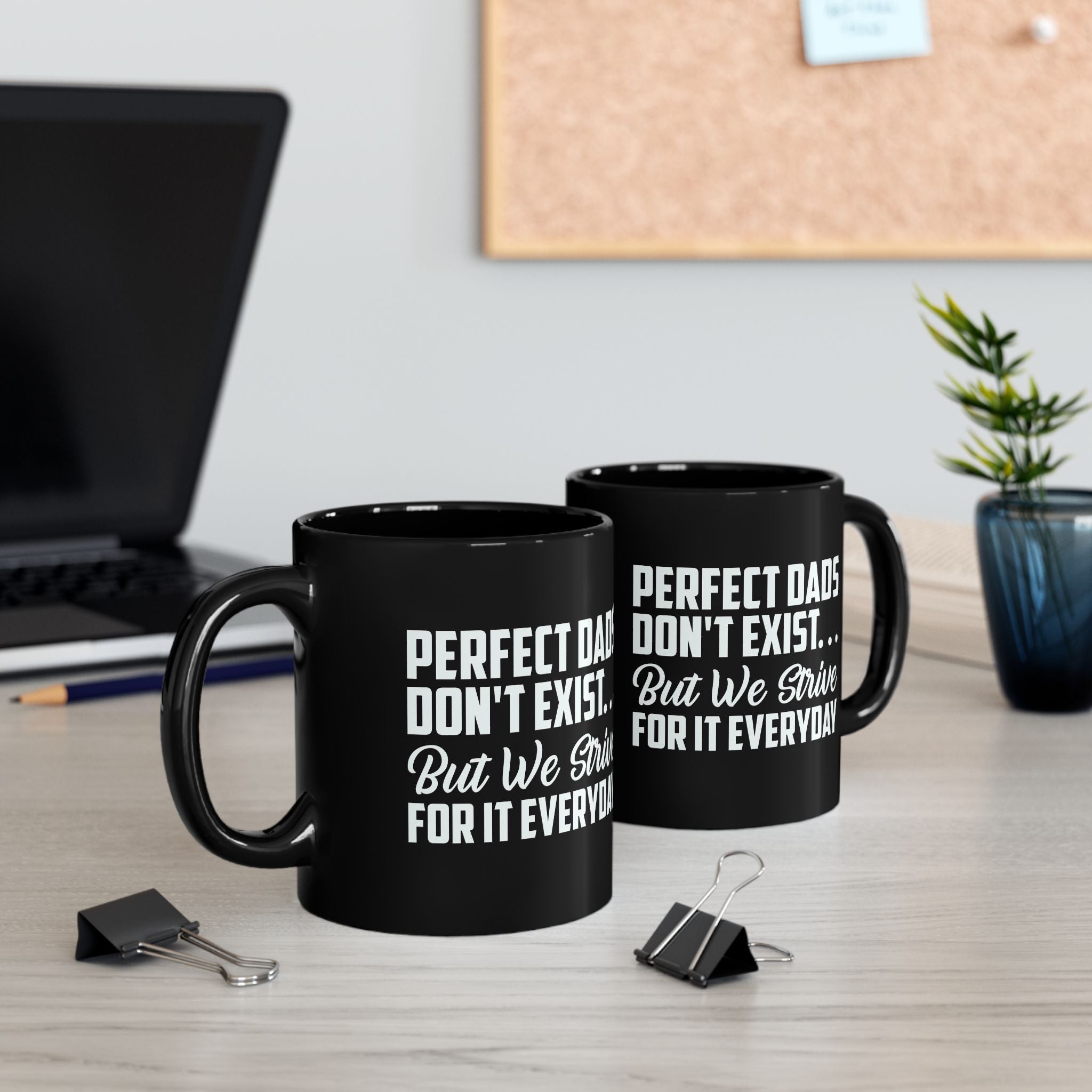 Perfect Dads Don't Exist Mug