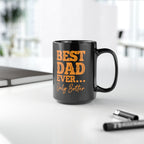 Best Dad Ever Only Better Mug